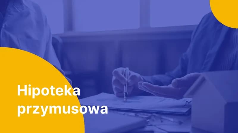 Czy hipoteka przymusowa zabezpiecza odsetki? Oto, co musisz wiedzieć