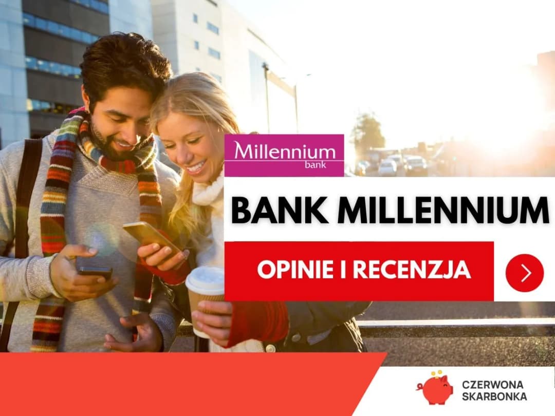 Dobre Konto Millennium - Zakładanie, Opinie Klientów, Bank Millennium Opinie